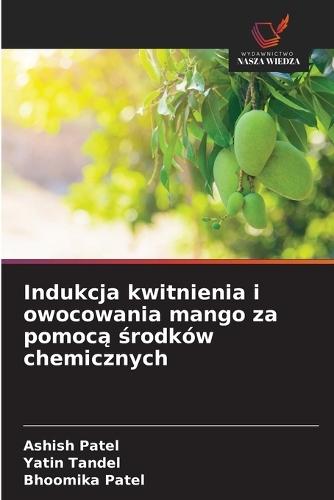 Indukcja kwitnienia i owocowania mango za pomoc&#261; &#347;rodków chemicznych