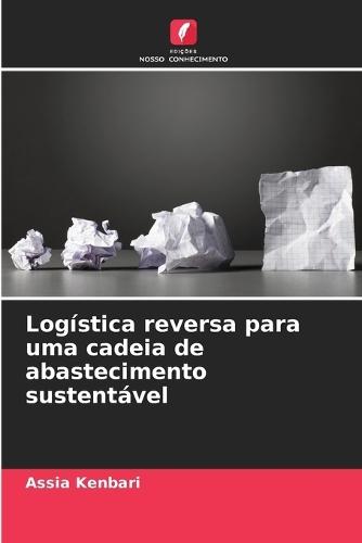 Logística reversa para uma cadeia de abastecimento sustentável