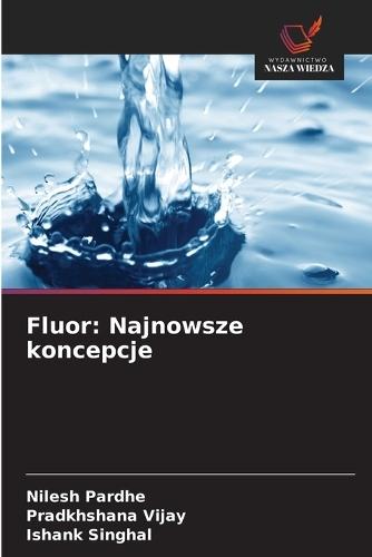 Fluor: Najnowsze koncepcje