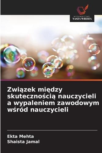 Związek między skutecznością nauczycieli a wypaleniem zawodowym wśród nauczycieli