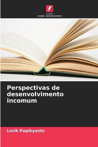 Perspectivas de desenvolvimento incomum