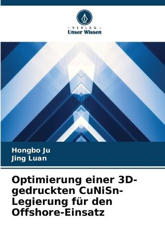 Optimierung einer 3D-gedruckten CuNiSn-Legierung für den Offshore-Einsatz