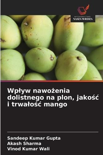Wplyw nawożenia dolistnego na plon, jakośc i trwalośc mango