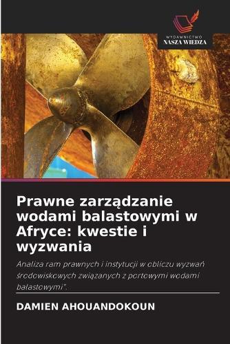 Prawne zarz&#261;dzanie wodami balastowymi w Afryce: kwestie i wyzwania