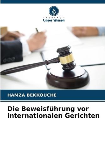 Die Beweisführung vor internationalen Gerichten