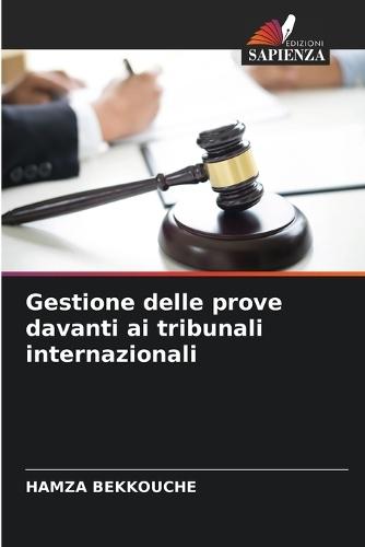 Gestione delle prove davanti ai tribunali internazionali
