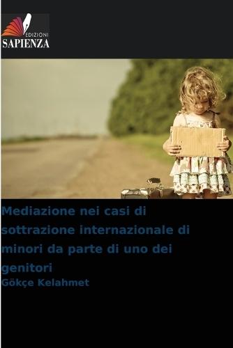 Mediazione nei casi di sottrazione internazionale di minori da parte di uno dei genitori