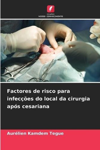 Factores de risco para infecções do local da cirurgia após cesariana