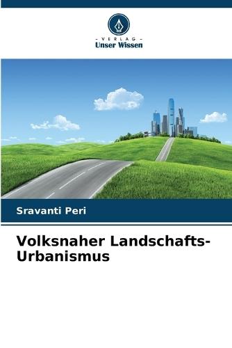 Volksnaher Landschafts-Urbanismus