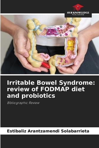 Irritable Bowel Syndrome: review of FODMAP diet and probiotics
