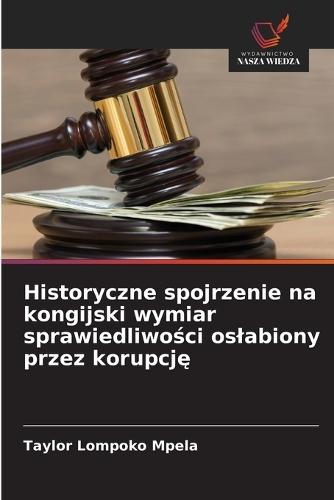 Historyczne spojrzenie na kongijski wymiar sprawiedliwości oslabiony przez korupcję