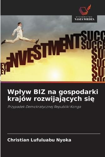 Wplyw BIZ na gospodarki krajów rozwijaj&#261;cych si&#281;