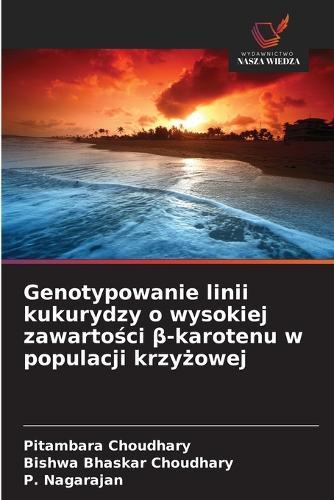 Genotypowanie linii kukurydzy o wysokiej zawartości β-karotenu w populacji krzyżowej