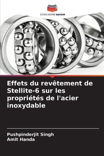 Effets du revêtement de Stellite-6 sur les propriétés de l'acier inoxydable