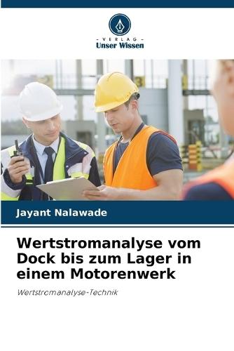 Wertstromanalyse vom Dock bis zum Lager in einem Motorenwerk