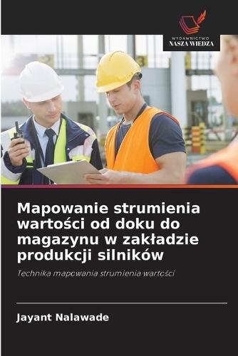 Mapowanie strumienia wartości od doku do magazynu w zakladzie produkcji silników