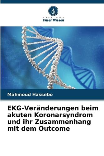 EKG-Veränderungen beim akuten Koronarsyndrom und ihr Zusammenhang mit dem Outcome