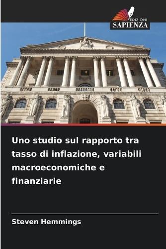 Uno studio sul rapporto tra tasso di inflazione, variabili macroeconomiche e finanziarie