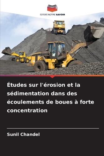 Études sur l'érosion et la sédimentation dans des écoulements de boues à forte concentration