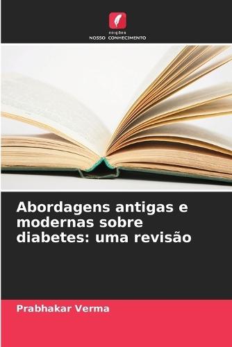 Abordagens antigas e modernas sobre diabetes: uma revisão