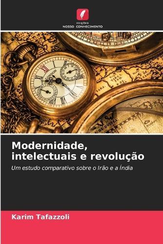 Modernidade, intelectuais e revolução