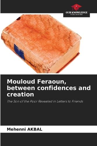 Mouloud Feraoun, between confidences and creation