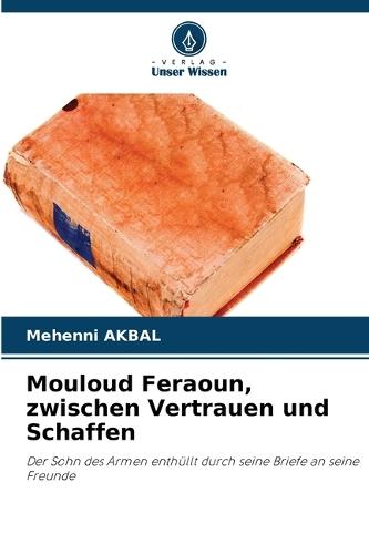 Mouloud Feraoun, zwischen Vertrauen und Schaffen