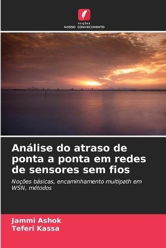 Análise do atraso de ponta a ponta em redes de sensores sem fios