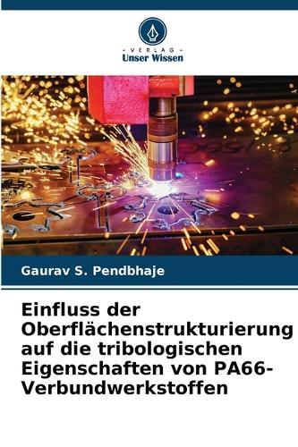 Einfluss der Oberflächenstrukturierung auf die tribologischen Eigenschaften von PA66-Verbundwerkstoffen