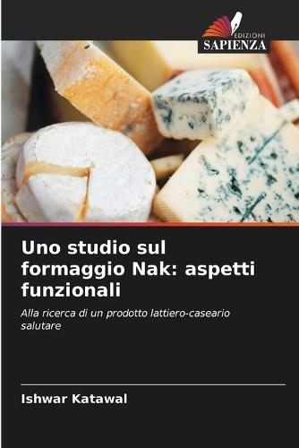 Uno studio sul formaggio Nak: aspetti funzionali