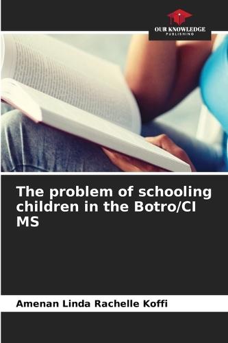 The problem of schooling children in the Botro/CI MS