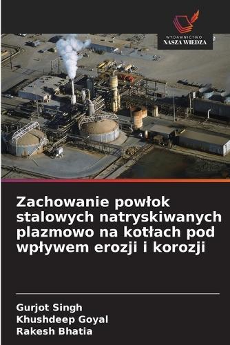 Zachowanie powlok stalowych natryskiwanych plazmowo na kotlach pod wplywem erozji i korozji