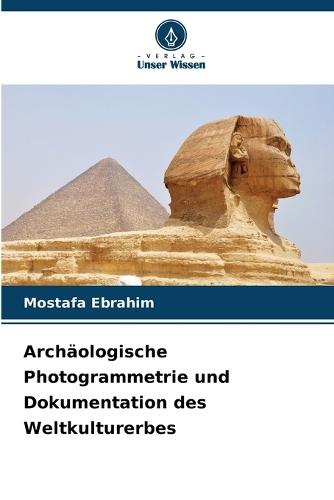 Archäologische Photogrammetrie und Dokumentation des Weltkulturerbes