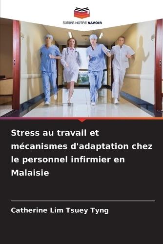 Stress au travail et mécanismes d'adaptation chez le personnel infirmier en Malaisie