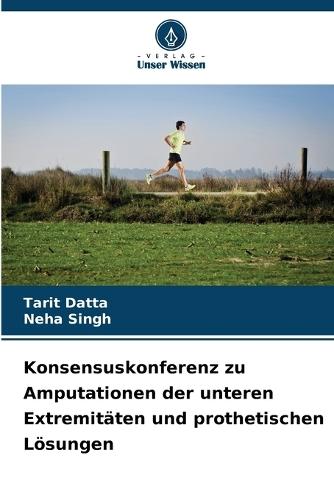 Konsensuskonferenz zu Amputationen der unteren Extremitäten und prothetischen Lösungen