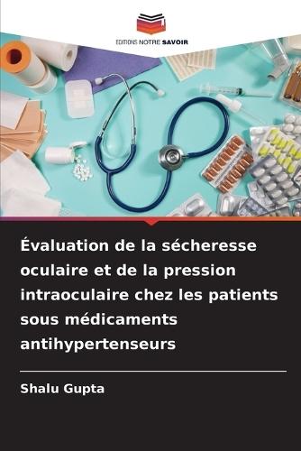 Évaluation de la sécheresse oculaire et de la pression intraoculaire chez les patients sous médicaments antihypertenseurs