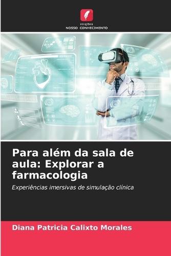 Para além da sala de aula: Explorar a farmacologia