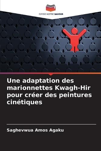 Une adaptation des marionnettes Kwagh-Hir pour créer des peintures cinétiques