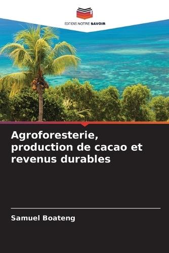 Agroforesterie, production de cacao et revenus durables