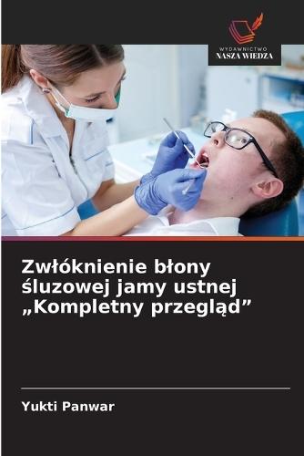 Zwlóknienie blony śluzowej jamy ustnej ""Kompletny przegląd""