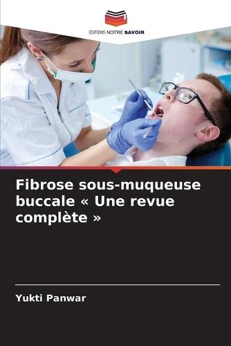 Fibrose sous-muqueuse buccale Une revue complète