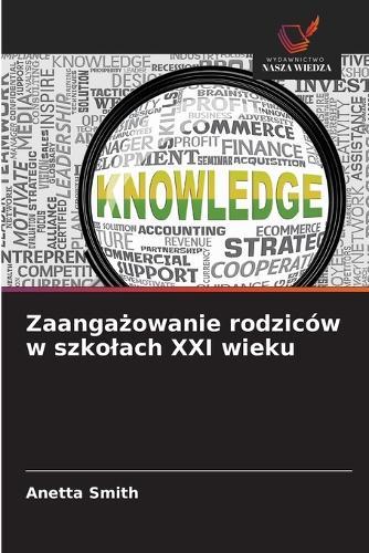Zaangażowanie rodziców w szkolach XXI wieku