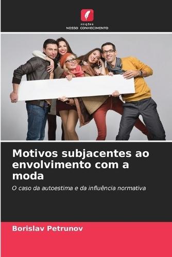 Motivos subjacentes ao envolvimento com a moda