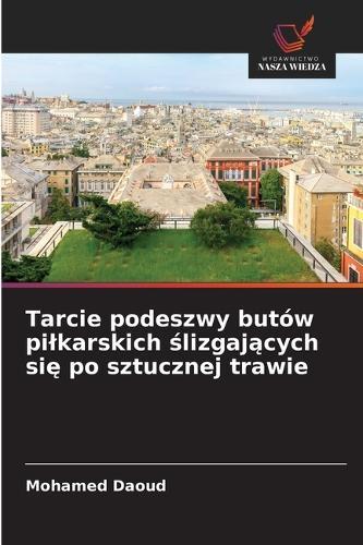 Tarcie podeszwy butów pilkarskich ślizgających się po sztucznej trawie