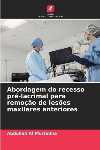 Abordagem do recesso pré-lacrimal para remoção de lesões maxilares anteriores