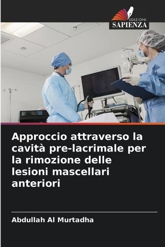 Approccio attraverso la cavità pre-lacrimale per la rimozione delle lesioni mascellari anteriori