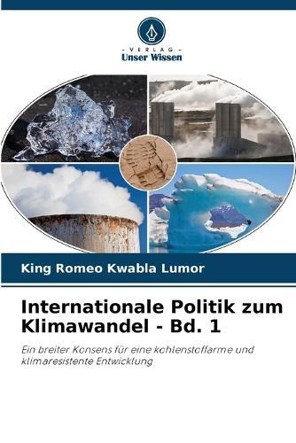 Internationale Politik zum Klimawandel - Bd. 1