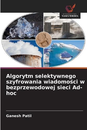 Algorytm selektywnego szyfrowania wiadomo&#347;ci w bezprzewodowej sieci Ad-hoc