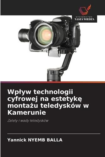 Wplyw technologii cyfrowej na estetykę montażu teledysków w Kamerunie