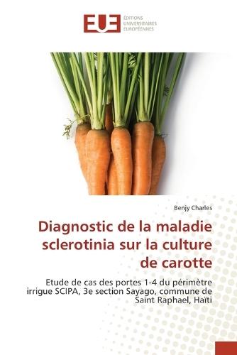 Diagnostic de la maladie sclerotinia sur la culture de carotte